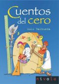 CUENTOS DEL CERO (3 ED.) de BALBUENA CASTELLANO, LUIS 
