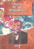 DIARIO DE UN DROGADICTO de CROWLEY, ALEISTER 