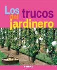 LOS TRUCOS DEL JARDINERO di VV.AA. 