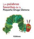 LAS PALABRAS FAVORITAS DE LA PEQUEA ORUGA GLOTONA PARA APRENDER PALABRAS SENCILLAS BILINGE MINIATURA di CARLE, ERIC 