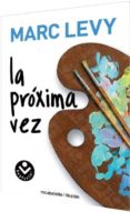 LA PROXIMA VEZ de LEVY, MARC 