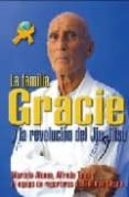 LA FAMILIA GRACIE: LA REVOLUCION DEL JIU-JITSU di ALONSO, MARCELO 