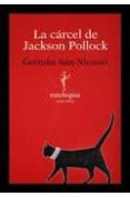 LA CARCEL DE JACKSON POLLOCK di SAN NICASIO, GERMAN 