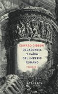 DECADENCIA Y CAIDA DEL IMPERIO ROMANO. VOL. 1 de GIBBON, EDWARD 
