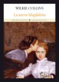 LA NUEVA MAGDALENA de COLLINS, WILKIE 