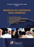 MODELOS DE CONTRATOS PARA EMPRESAS de LLAMAZARES GARCIA-LOMAS, OLEGARIO 