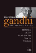 MAHATMA GANDHI AUTOBIOGRAFIA de GANDHI, MAHATMA 