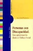 PERSONAS CON DISCAPACIDAD: UNA APROXIMACION DESDE EL TRABAJO SOCI AL di DIAZ JIMENEZ, ROSA MARIA 