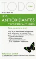 TODO SOBRE LOS ANTIOXIDANTES Y LOS RADICALES LIBRES de DALLA VIA, GUDRUN 