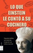 LO QUE EINSTEIN LE CONTO A SU COCINERO de WOLKE, ROBERT L. 