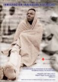INMIGRACION IRREGULAR Y DERECHO (VIII JORNADAS AUTONOMICAS DE DER ECHO INTERNACIONAL HUMANITARIO) de VALLE GALVEZ, ALEJANDRO DEL 