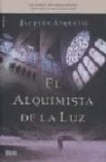 EL ALQUIMISTA DE LA LUZ de ANQUETIL, JACQUES 