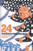 24 PINGINOS PARA NAVIDAD de VV.AA. 
