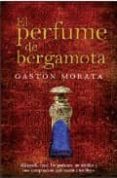 EL PERFUME DE BERGAMOTA di MORATA, GASTON 