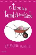 (PE) EL TIPO DE LA TUMBA DE AL LADO di MAZETTI, KATARINA 