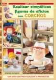 REALIZAR SIMPATICAS FIGURAS DE OFICIOS CON CORCHO de SCHULTZE, WERNER 