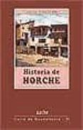 HISTORIA DE HORCHE (TIERRA DE GUADALAJARA N 71) di FRANCOS BREA, JUAN LUIS 