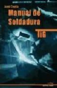 MANUAL DE SOLDADURA TIG (2 ED.) di CUETO, JOSE 