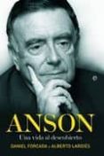 ANSON: UNA VIDA AL DESCUBIERTO de FORCADA, DANIEL  LARDIES, ALBERTO 