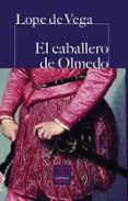 EL CABALLERO DE OLMEDO de LOPE DE VEGA Y CARPIO, FELIX 