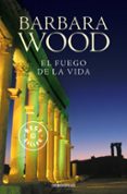 EL FUEGO DE LA VIDA de WOOD, BARBARA 