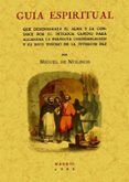 GUIA ESPIRITUAL QUE DESEMBARAZA EL ALMA (ED. FACSIMIL) di VV.AA