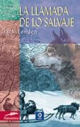 LA LLAMADA DE LO SALVAJE di LONDON, JACK 