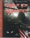 CUENTOS DE MIEDO PARA ADOLESCENTES de AYALA DE MIGUEL, PABLO 