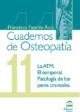 CUADERNOS DE OSTEOPATIA, TOMO 11: AMPLIANDO HORIZONTES DE VIDA de FAJARDO RUIZ, FRANCISCO 
