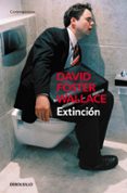 EXTINCION de WALLACE, DAVID FOSTER 