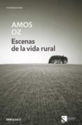 ESCENAS DE LA VIDA RURAL de OZ, AMOS 