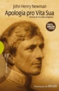 APOLOGIA PRO VITA SUA: HISTORIA DE MIS IDEAS RELIGIOSAS de NEWMAN, JOHN HENRY 