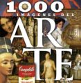 1000 IMAGENES DEL ARTE di VV.AA. 
