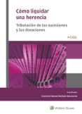 CMO LIQUIDAR UNA HERENCIA di MELLADO BENAVENTE, FRANCISCO M. 