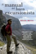 EL MANUAL DEL BUEN EXCURSIONISTA de MERINO, ALFREDO 