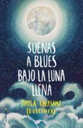 SUENAS A BLUES BAJO LA LUNA LLENA (EJEMPLAR FIRMADO POR LA AUTORA ) de DULCINEA 