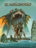 EL MERCENARIO VOL. 4: EL SACRIFICIO de SEGRELLES, VICENTE 