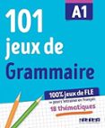 101 jeux de fle cahier grammaire a1