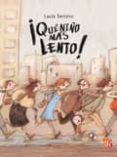 QUE NIO MAS LENTO! de SERRANO, LUCIA 