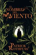 EL NOMBRE DEL VIENTO (SAGA CRONICA DEL ASESINO DE REYES 1) de ROTHFUSS, PATRICK 