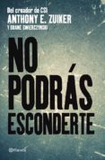 NO PODRAS ESCONDERTE de ZUIKER, ANTHONY E.  SWIERCZYNSKI, DUANE 