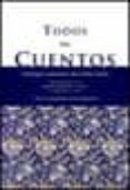 TODOS LOS CUENTOS I: ANTOLOGIA UNIVERSAL DEL RELATO CORTO de MENENDEZ PIDAL, RAMON 