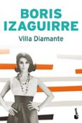 VILLA DIAMANTE (FINALISTA PREMIO PLANETA 2007) de IZAGUIRRE, BORIS 