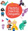 DONDE ESTA? PIRATAS, PRINCESAS, DRAGONES de YOYO 