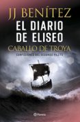 EL DIARIO DE ELISEO. CABALLO DE TROYA: CONFESIONES DEL SEGUNDO PILOTO de BENITEZ, J.J. 