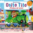 OSITO TITO. TODOS AL TREN! de DAVIES, BENJI 