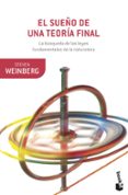 EL SUEO DE UNA TEORIA FINAL de WEINBERG, STEVEN 