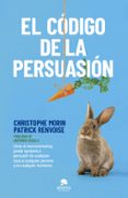 EL CDIGO DE LA PERSUASIN di MORIN, CHRISTOPH RENVOISE, PATRICK 