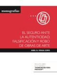 CIVITAS: EL SEGURO ANTE LA AUTENTICIDAD, FALSIFICACION Y ROBO DE OBRAS DE ARTE (PAPEL + E-BOOK) de VEIGA COPO, ABEL B. 