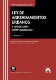 LEY DE ARRENDAMIENTOS URBANOS Y LEGISLACIN COMPLEMENTARIA di VV.AA. 